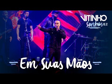 VITINHO - Em Suas Mãos (Ao Vivo)
