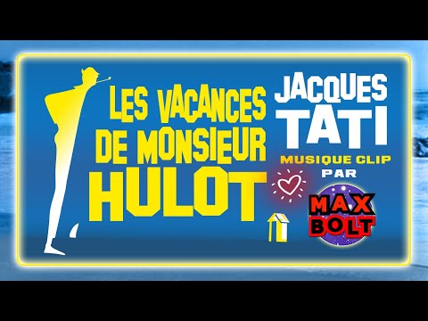 Les Vacances de Monsieur Hulot - Jacques Tati - Musique Clip par Max. Max Bolt.