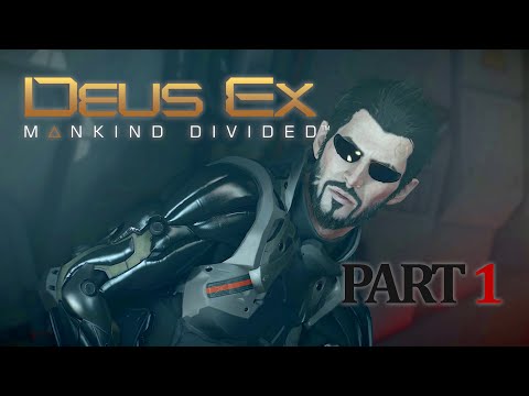 DEUS EX: Mankind Divided Gameplay Walkthrough Part 1 - [1080p HD] No Commentary