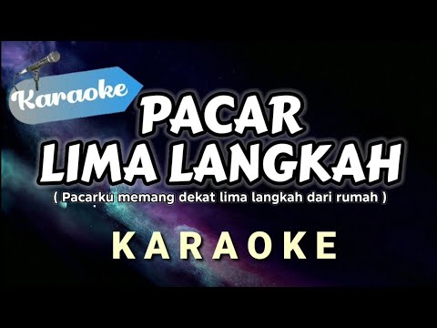 [Karaoke] PACAR LIMA LANGKAH - pacarku memang dekat lima langkah dari rumah