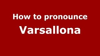 How to pronounce Varsallona