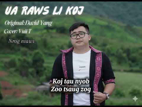 Ua Raws Li Koj - David yang (Vuii T Cover)