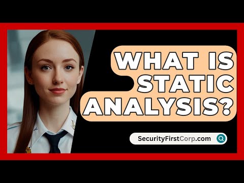 What Is Static Analysis? - SecurityFirstCorp.com