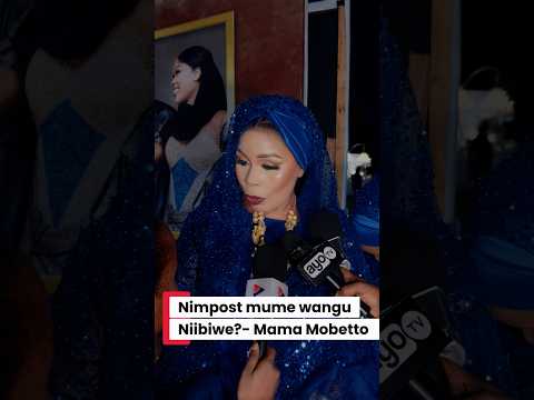 Mama Mobetto aogopa kumpost mume wake ataibiwa