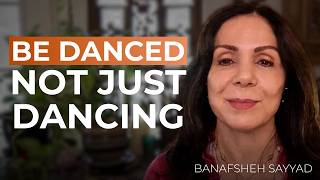 Banafsheh Sayyad: Being 100 Percent Present and 100 Percent Fully Gone