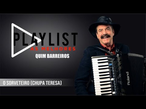 O Sorveteiro (chupa Teresa) - Quim Barreiros