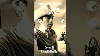 Next Sunday Darling It&#39;s My Birthday. By Hank Sr. &quot;Cover By RamblinMan4u&quot; #hanksr #countrymusic