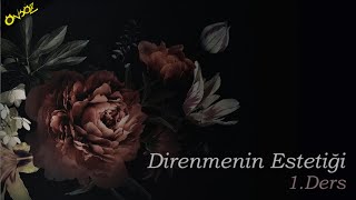 DİRENMENİN ESTETİĞİ | 1 | Sanat Tarihinde Weiss ve Kitabı