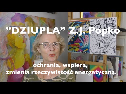 [Alina Witwitzka] "Dziupla" Z.J. Popko ochrania, wspiera, zmienia rzeczywistość energetyczną.