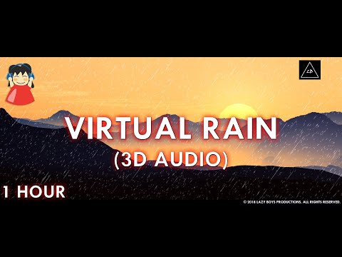 Virtual Rain (3D Audio) | One Hour Virtual Rain | Headphones Required | Lazy Boys Productions