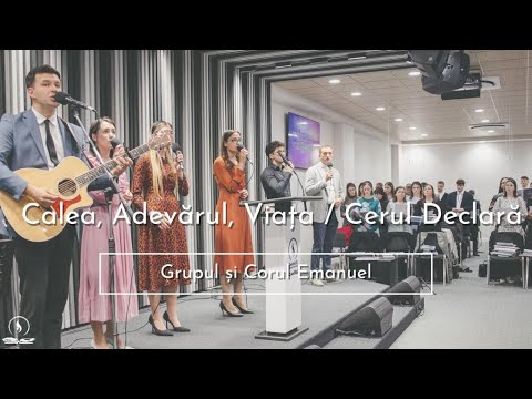Calea, adevărul, viaţa / Cerul declară // Grupul și Corul Emanuel