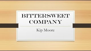 Bittersweet Company- Kip Moore Lyrics