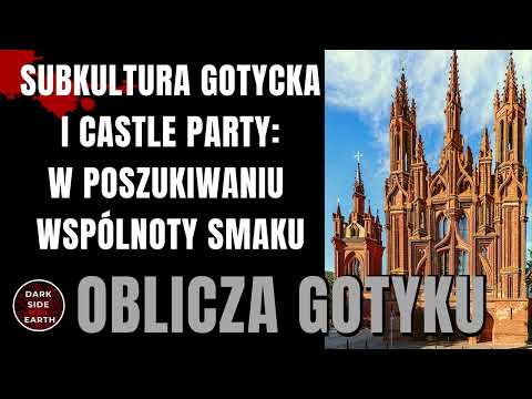 Oblicza gotyku | Subkultura gotycka i Castle Party: w poszukiwaniu wspólnoty smaku | DSOTE #04