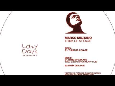 Marko Militano - Think Of A Place - Lazy Days
