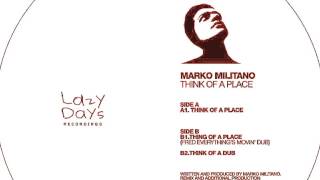 Marko Militano - Think Of A Place - Lazy Days