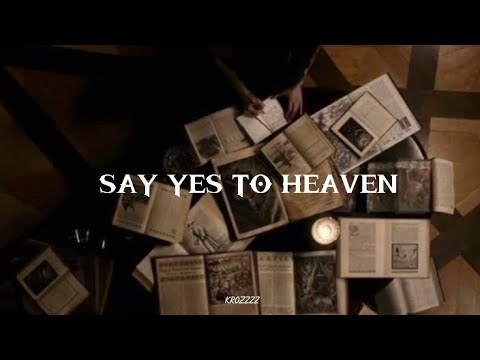 SAY YES TO HEAVEN || Lyrics+Slowed 🎶🎶