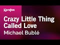 Crazy Little Thing Called Love Michael Bublé Karaoke Version KaraFun