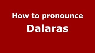 How to pronounce Dalaras