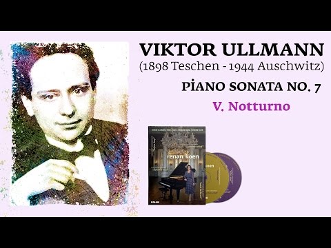 Viktor Ullmann Piano Sonata No.7 V. Notturno - RENAN KOEN