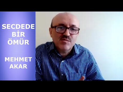 SECDEDE BİR ÖMÜR Mehmet Akar İlahiyatçı