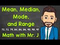 Mean, Median, Mode, and Range | Math with Mr. J - Math with Mr. J Mean, Median, Mode, and Range | Math with Mr. J