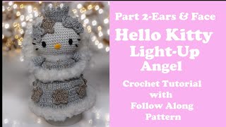 Hello Kitty Crochet Tutorial Part 2 Light Up Angel-Ears and Face