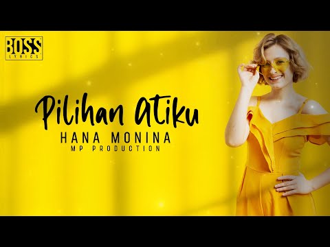 PILIHAN ATIKU - HANA MONINA (LIRIK LAGU)