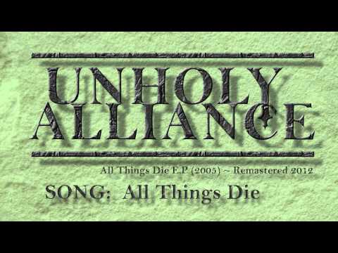 'All Things Die' by Unholy Alliance (2005) ~ ReMastered 2012