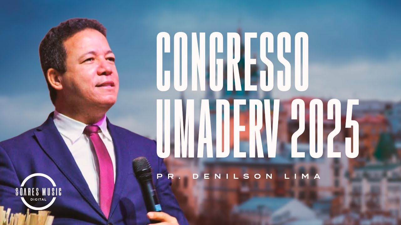 CONGRESSO UMADERV 2025 PR DENILSON LIMA