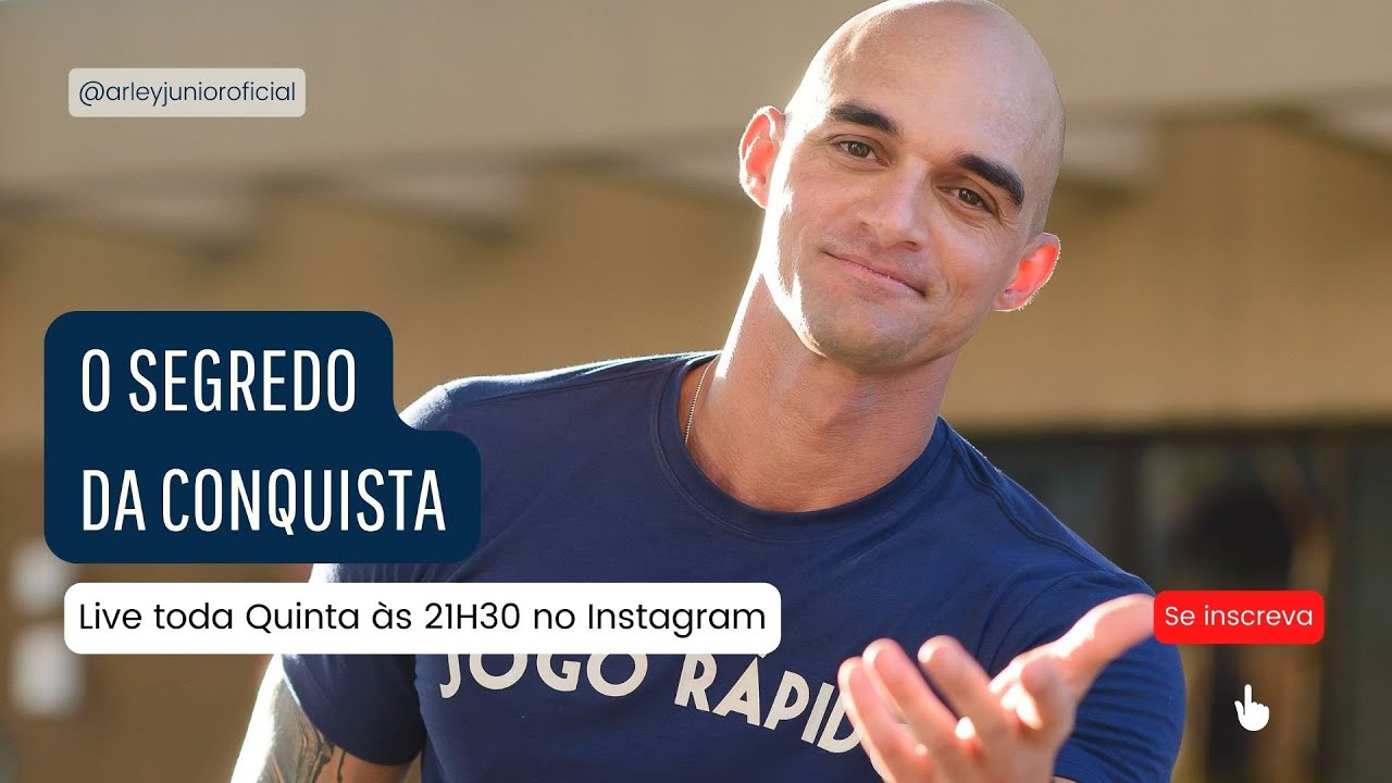 O SEGREDO DA CONQUISTA - ARLEY JUNIOR
