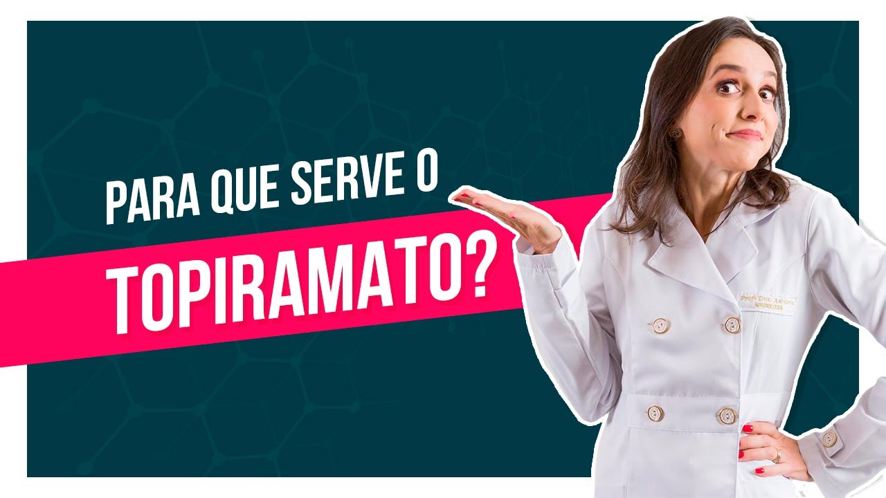 Para que serve o Topiramato?