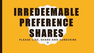 Irredeemable Preference Shares