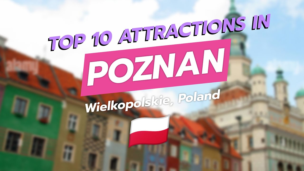 Top 10 Attractions in Poznań, Poland 🇵🇱✨