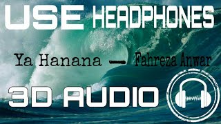 Download lagu Ya Hanana - Fahreza Anwar | 3D MUSIC  | USE HEADPHONES 🎧 mp3
