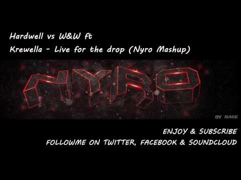 Hardwell vs W&W ft Krewella - Live for the drop (Nyro Mashup) | Ultimate Mashup of 2013