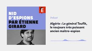 Algérie : Le général Toufik, le toujours très puissant ancien maître-espion