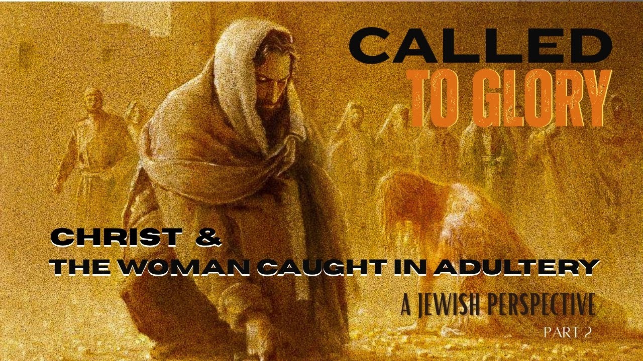 Christ & the Woman Caught in Adultery: A Jewish Perspective Part 2