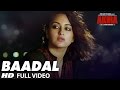 BAADAL Full  Video Song | Akira | Sonakshi Sinha | Konkana Sen Sharma | Anurag Kashyap