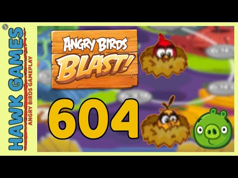 Angry Birds Blast Level 604 - 3 Stars Walkthrough, No Boosters