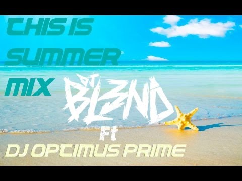 DJ Optimus Prime - This Is Summer Mix