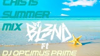 DJ Optimus Prime - This Is Summer Mix
