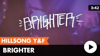 Brighter (Hillsong Young &amp; Free) lyric video