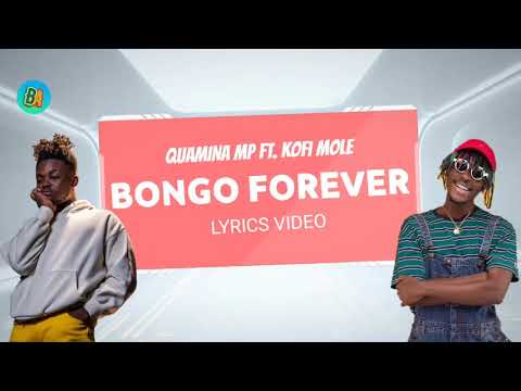 Quamina MP Ft Kofi Mole - Bongo forever | Lyrics