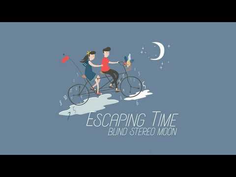 Escaping Time - Blind Stereo Moon (Official Lyric Video)