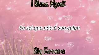 I Blame Myself - Sky Ferreira [ Legendado / Tradução ]