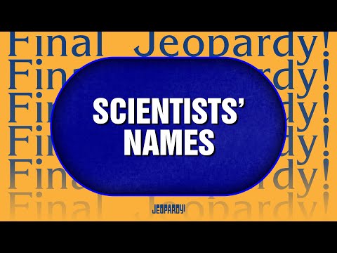 Scientists' Names | Final Jeopardy! | JEOPARDY!