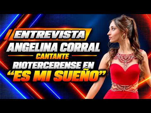 Angelina Corral - Cantante: Riotercerense en "Es mi Sueño"
