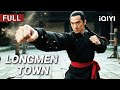 Longmen Town Kung Fu Action Drama Chinese Movie 2025 IQIYI Movie English