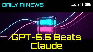 nthropic Launches Claude Fable 5 — But GPT-5.5 Steals the Show • Daily AI News