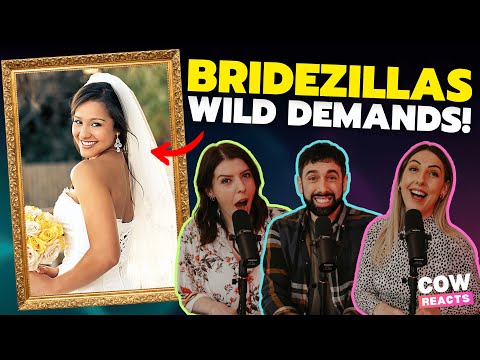 Entitled Bridezillas and their WILD demands! - REACTION